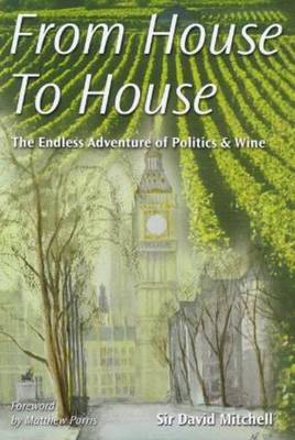 From House to House: The Endless Adventure of Politics and Wine (Hardback)