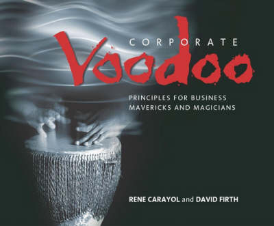 Corporate Voodoo: Business Principles for Mavericks and Magicians (Paperback)