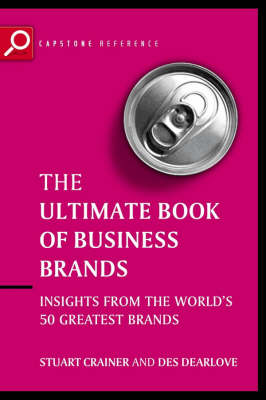 Ultimate Book of Business Brands: Insights from the World's 50 Greatest Brands - The Ultimate Series (Paperback)