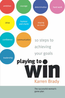 Playing to Win: 10 Steps to Achieving Your Goals (Paperback)