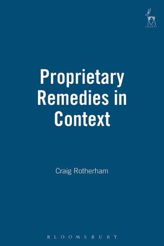 Proprietary Remedies in Context (Hardback)