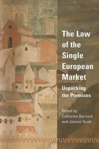 The Law of the Single European Market: Unpacking the Premises (Hardback)