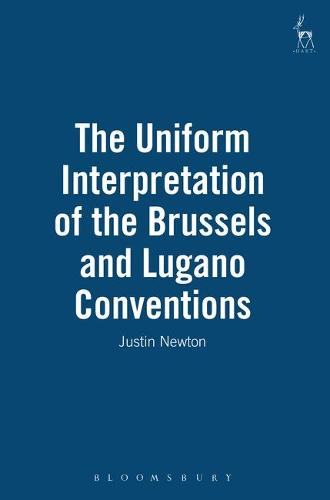 The Uniform Interpretation of the Brussels and Lugano Conventions (Hardback)