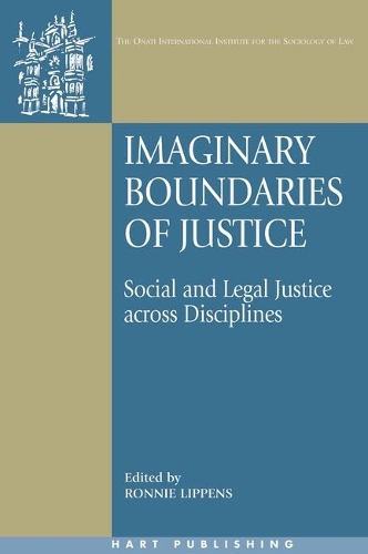 Imaginary Boundaries of Justice: Social and Legal Justice Across Disciplines - Onati International Series in Law and Society 11 (Hardback)