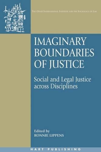 Imaginary Boundaries of Justice: Social and Legal Justice across Disciplines - Onati International Series in Law and Society (Paperback)