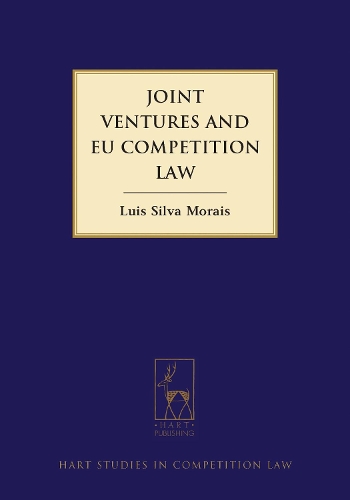 Joint Ventures and EU Competition Law - Hart Studies in Competition Law (Hardback)
