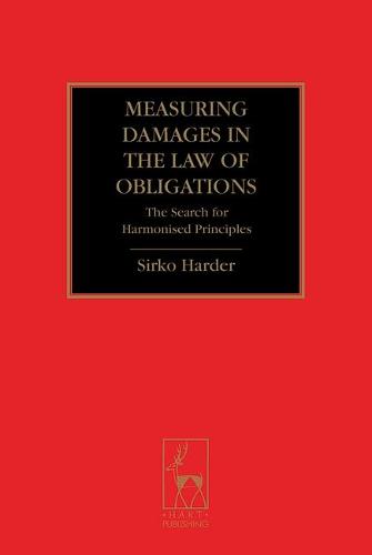 Measuring Damages in the Law of Obligations: The Search for Harmonised Principles (Hardback)