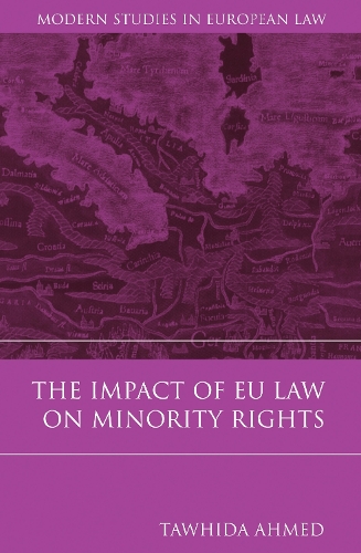 The Impact of EU Law on Minority Rights - Modern Studies in European Law 23 (Hardback)