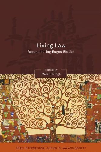 Living Law: Reconsidering Eugen Ehrlich - Onati International Series in Law and Society (Hardback)