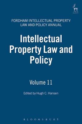 Intellectual Property Law and Policy: Volume 11 - Fordham Intellectual Property Law and Policy Annual 11 (Hardback)