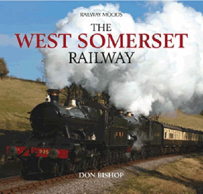 Railway Moods: The West Somerset Railway (Hardback)