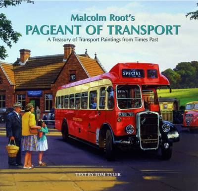 Malcolm Root's Pageant of Transport (Hardback)