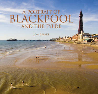 A Portrait of Blackpool and the Fylde (Hardback)