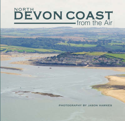 North Devon Coast from the Air (Hardback)