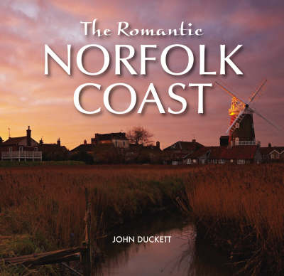 The Romantic Norfolk Coast (Hardback)