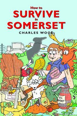 How to Survive in Somerset (Hardback)