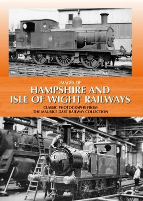 Images of Hampshire and Isle of Wight Railways (Hardback)