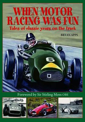 When Motor Racing Was Fun (Hardback)