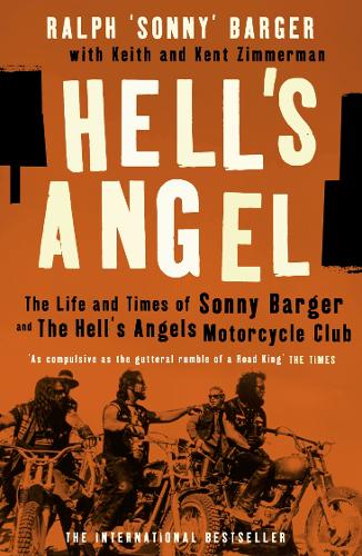 Hell's Angel: The Life and Times of Sonny Barger and the Hell's Angels Motorcycle Club (Paperback)