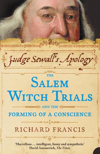 Judge Sewall's Apology: The Salem Witch Trials and the Forming of a Conscience (Paperback)