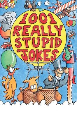 1001 Really Stupid Jokes by Mike Phillips | Waterstones