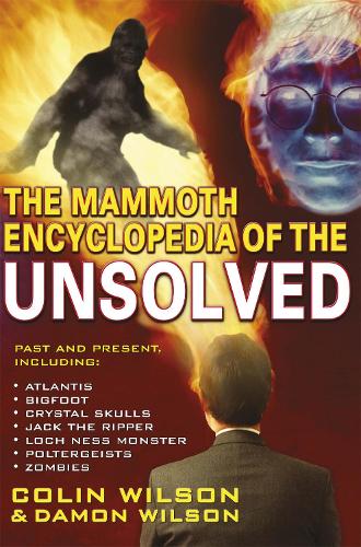 The Mammoth Encyclopedia of the Unsolved - Mammoth Books (Paperback)