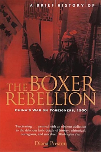 A Brief History of the Boxer Rebellion - Diana Preston