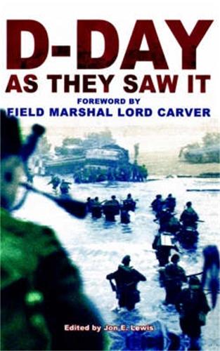 D-Day As They Saw It: The story of the battle by those who were there (Paperback)