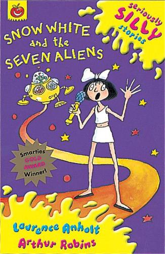 Seriously Silly Stories: Snow White and The Seven Aliens - Seriously Silly Stories (Paperback)