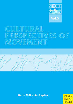 Cultural Perspectives of Movement - Sport, Culture & Society Series v. 5 (Paperback)