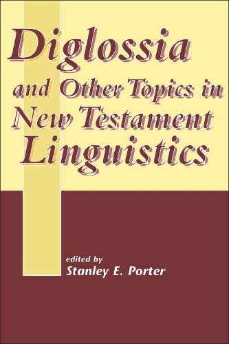Diglossia and Other Topics in New Testament Linguistics - JSNT Supplements 193 (Hardback)