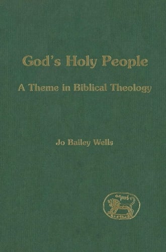 God's Holy People: A Theme in Biblical Theology - Journal for the Study of the Old Testament Supplement S. No. 305 (Hardback)