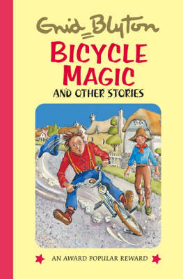 Bicycle Magic and Other Stories - Enid Blyton's Popular Rewards Series 6 (Hardback)