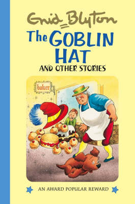 The Goblin Hat and Other Stories - Enid Blyton's Popular Rewards Series 2 (Hardback)