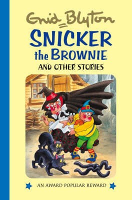 Snicker the Brownie - Enid Blyton's Popular Rewards Series 1 (Hardback)