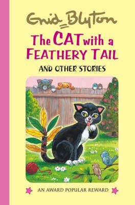The Cat with a Feathery Tail - Enid Blyton's Popular Rewards Series 5 (Hardback)