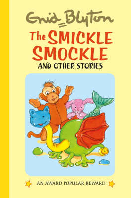 The Smickle Smockle - Enid Blyton's Popular Rewards Series 10 (Hardback)