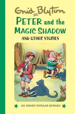 Peter and the Magic Shadow - Enid Blyton's Popular Rewards Series 12 (Hardback)