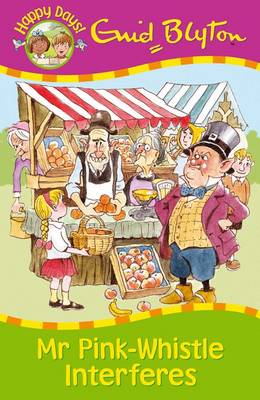 Mr Pink-Whistle Interferes - Happy Days (Paperback)