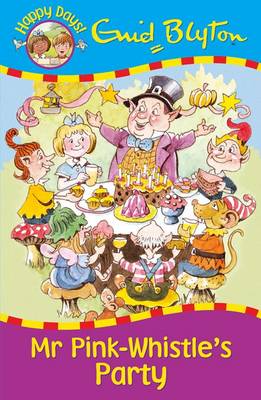 Mr Pink-Whistle's Party - Happy Days (Paperback)
