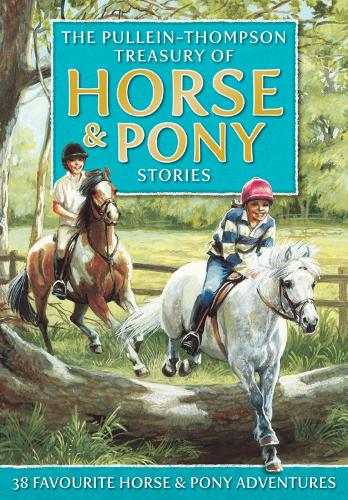 The Pullein-Thompson Treasury of Horse and Pony Stories (Hardback)