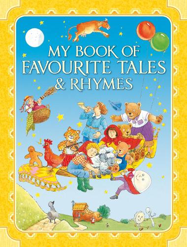 My Book of Favourite Tales and Rhymes - My Book of Favourite Tales and Rhymes (Hardback)