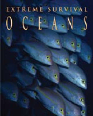 EXTREME SURVIVAL IN OCEANS (Hardback)