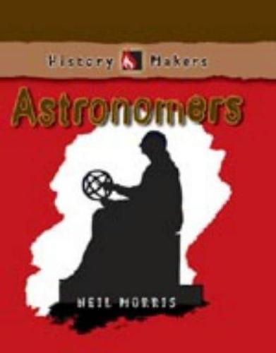 History Makers Astronomers (Hardback)