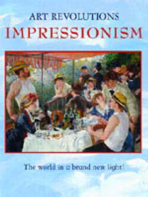 ART REVOLUTIONS IMPRESSIONISM (Paperback)