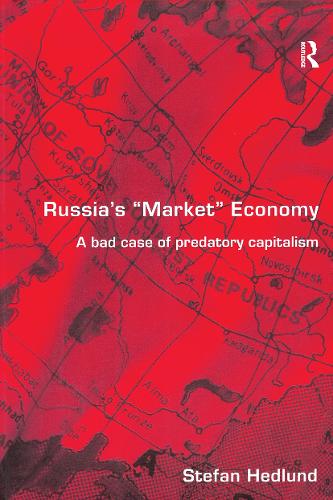 Russia's Market Economy: A Bad Case of Predatory Capitalism (Paperback)