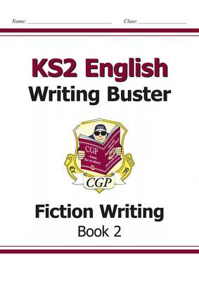 KS2 English Writing Buster - Fiction Writing: Book 2 (Paperback)