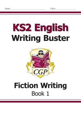 KS2 English Writing Buster - Fiction Writing - Book 1 (Paperback)
