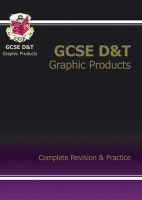 GCSE Design & Technology Graphic Products Complete Revision & Practice (A*-G Course) (Paperback)
