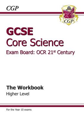 GCSE Core Science OCR 21st Century Workbook - Higher (A*-G Course) (Paperback)